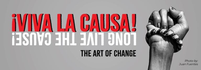 ¡Viva La Causa!: El Arte del Cambio
